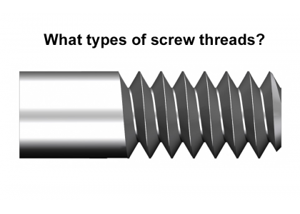 What types of screw threads are there